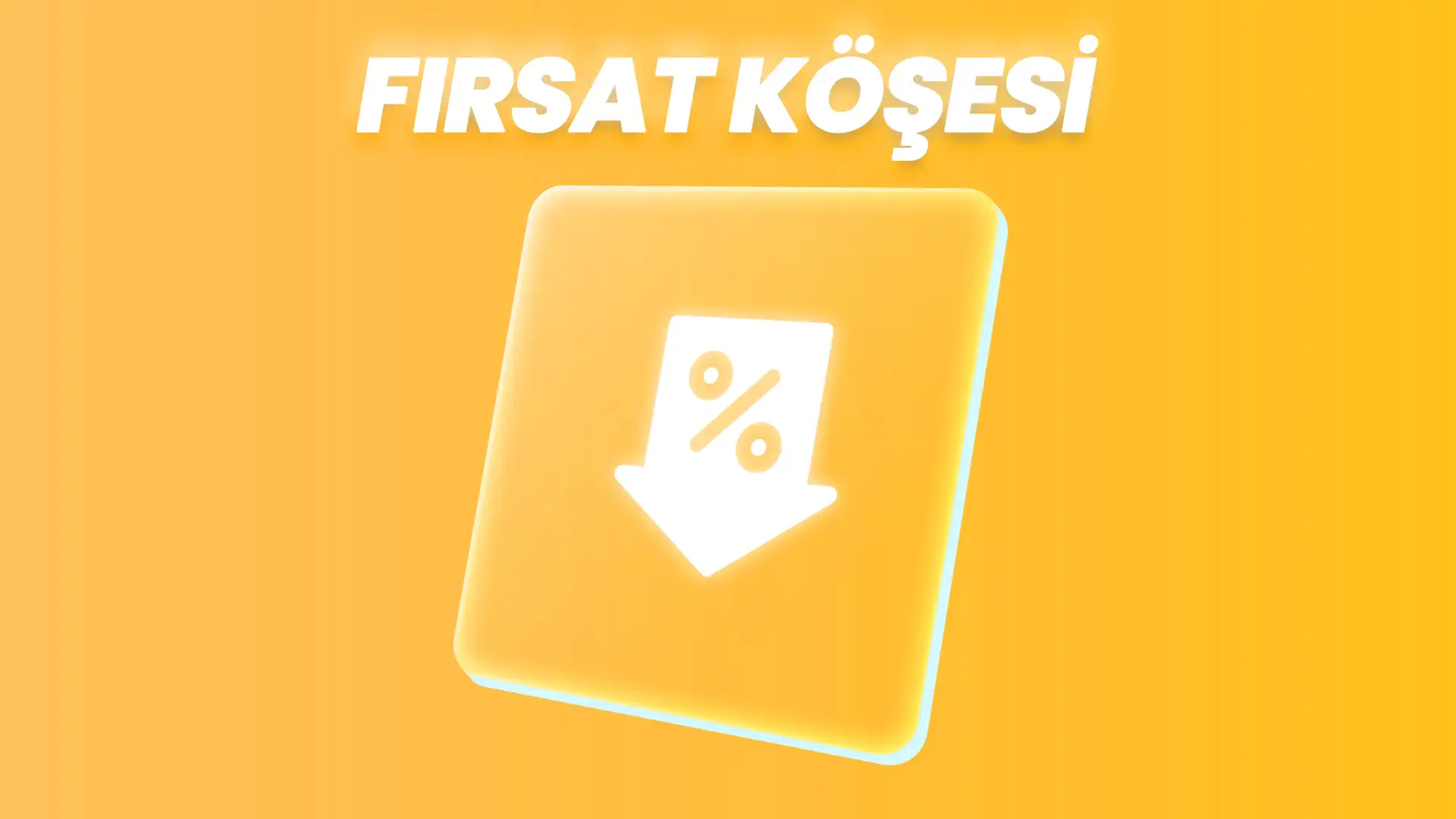 FIRSAT KÖŞESİ